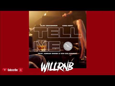 Alex Dicconson & King Keny Feat. Adrian Swish & Kim Calapardo - Tell Me (R&B 2021)
