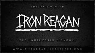 IRON REAGAN  - Interview in London (2015). The Breathless Sleep
