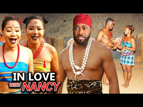 IN LOVE WITH NANCY SEASON 1&2 FULL MOVIE - FREDRICK LEONARD|QUEENETH HILBERTH 2022  NOLLYWOOD MOVIE