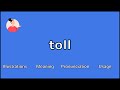 TOLL - Meaning and Pronunciation