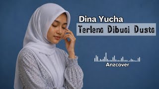 Download lagu Terlena Dibuai Dusta - Dina Yucha | Anzcover mp3