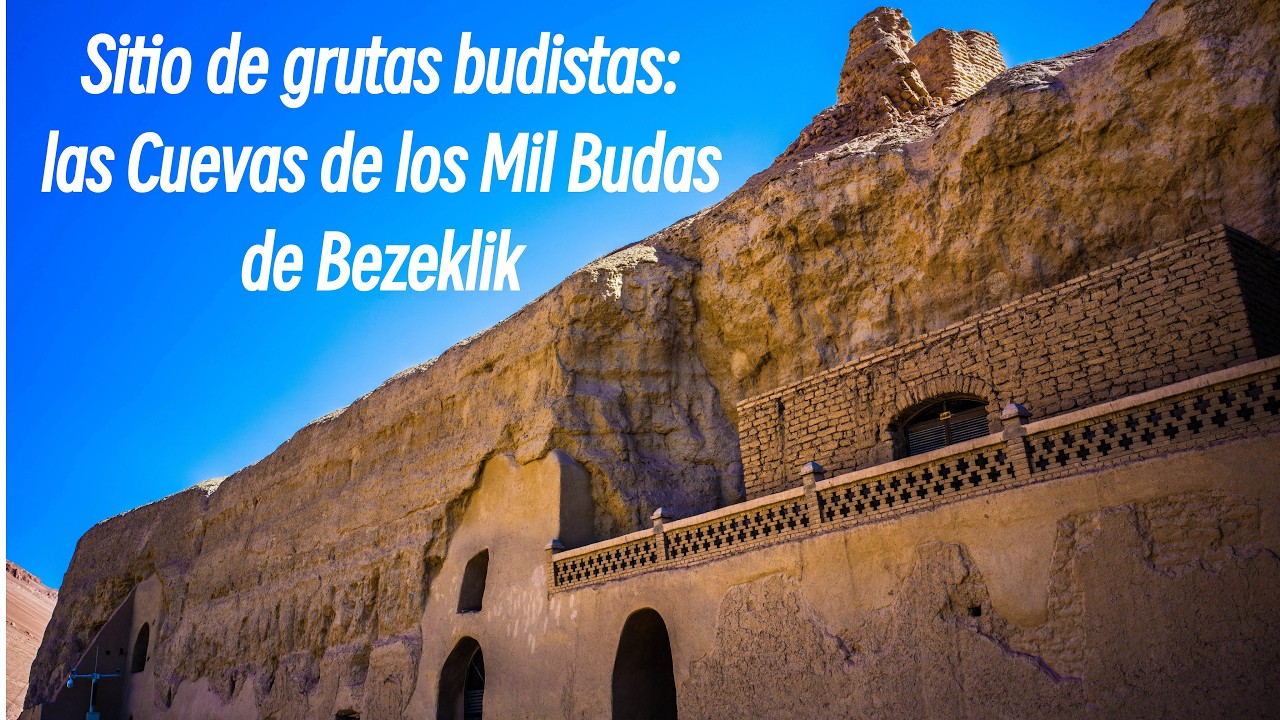 Sitio de grutas budistas: las Cuevas de los Mil Budas de Bezeklik