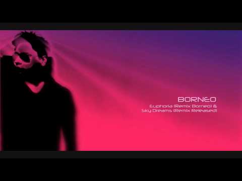 Dj Borneo - Borneo  Euphoria (Borneo Remix)&Sky Dr