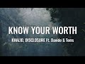Khalid Disclosure Know Your Worth Lyr