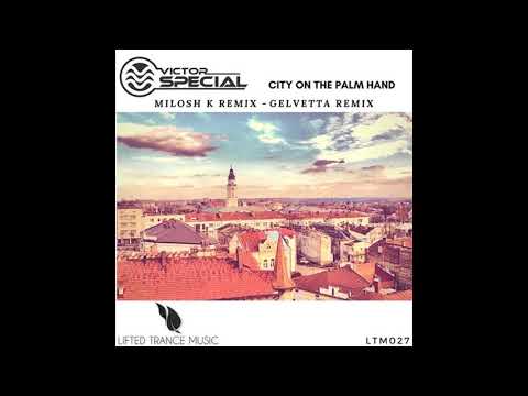 *Victor Special - City on the Palm Hand (Milosh K Remix)-dhc