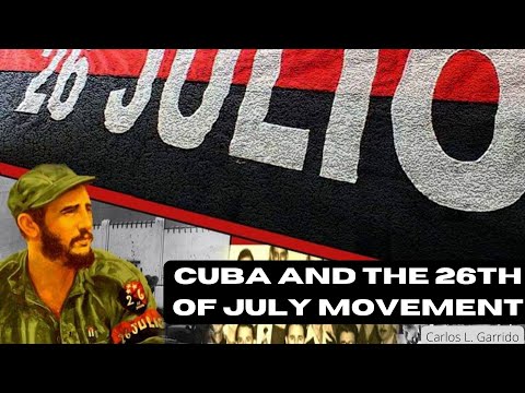 The Cuban Revolution and The 26th of July Movement | Carlos Presents for PSMLS
