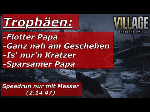 Resident Evil VILLAGE - 🏆Flotter Papa/Ganz nah am Geschehen/Is' nur'n Kratzer🏆 - 100% Platinum Guide