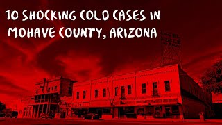 10 Shocking Cold Cases in Mohave County, Arizona