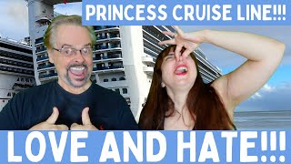 What we LOVE and HATE about Princess Cruise Line!!!