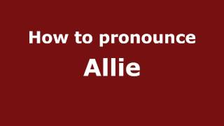 How to pronounce Allie