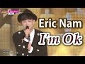 [HOT] Eric Nam - I'm Ok, 에릭남 - 괜찮아 괜찮아 ...