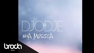 Djodje - Nha Musica [NEW 2013 OFFICIAL]