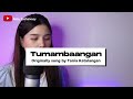TUMAMBAANGAN TANIA KATALANGAN ABBY SUEHAIVEEY COVER VERSION