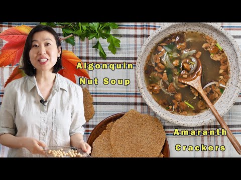 ALGONQUIN HAZELNUT SOUP + SIOUX CHEF AMARANTH CRACKERS | NATIVE AMERICAN HERITAGE MONTH TOPICS