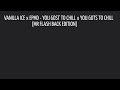 VANILLA ICE x EPMD - YOU GOTS TO CHILL x YOU GOTS TO CHIL (MR FLASH BACK EDITION)