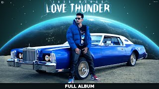 Love Thunder Audio Jukebox - Jass Manak  Geet MP3