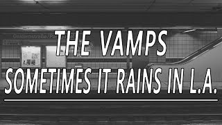 Sometimes It Rains in LA - The Vamps (Lyrics)
