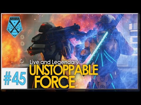 XCOM 2: Live and Legendary #45 - UNSTOPPABLE FORCE