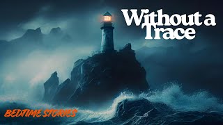 Without a Trace - Bedtime Stories