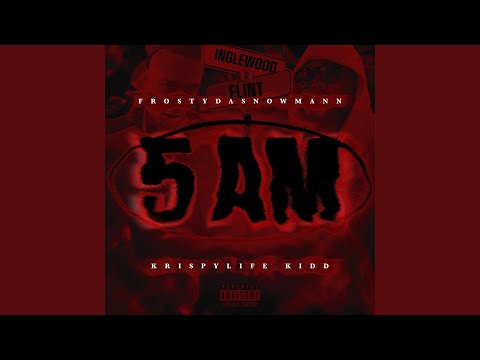 5AM (feat. KrispyLife Kidd)