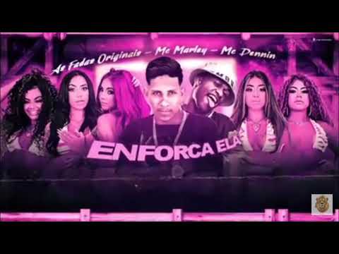 As FADAS ORIGINAL - MC MARLAY  -  MC DANNIn - enforça  ela