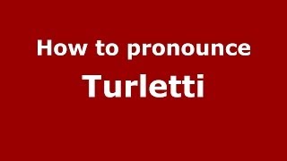 How to pronounce Turletti