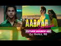 Aabaad Barbaad Remix Future Bounce Remix DJ Rahul RS LUDO Arijit Singh Dj Rahul RS Official