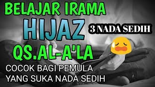 Download lagu BELAJAR IRAMA HIJAZ QS AL A'LA DENGAN 3 NADA YANG SANGAT MENYENTUH HATI mp3
