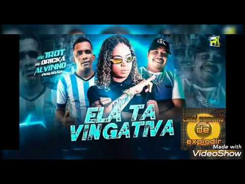 MC TROT E MC ALVINHO FEAT MC DRICKA MUSICA NOVA ELA TA VINGATIVA