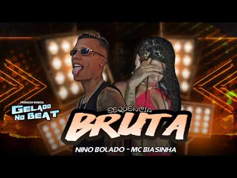 sequência bruta - nino bolado - MC biazinha ( JG divulgações)