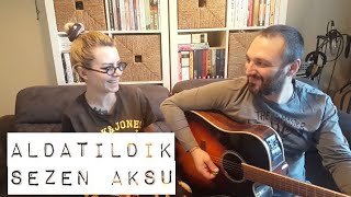 Aldatıldık / SEZEN AKSU (akustik cover) - Gülşah &amp; Eser ÇOBANOĞLU müzik seyahat