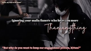 Download lagu Ignoring your mafia fiancée who loves you more than anything (mafia's obsession) mp3
