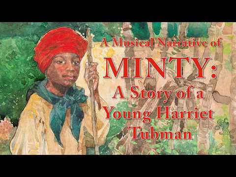 Musical Narrative |  Minty: A Story of Young Harriet Tubman