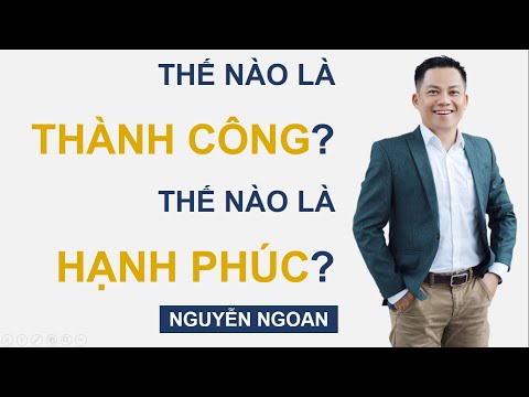 Thế nào là Thành Công? Thế nào là Hạnh Phúc?