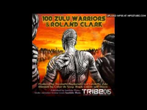 100 Zulu Warriors & Roland Cla - 100 Zulu Warriors (Rocco Alternative Dub Mix)