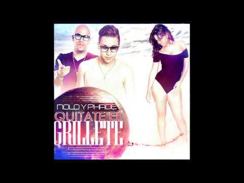 Nolo y Phade - Quitate el Grillete