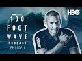 Chapter I: “Epsilon” with Garrett McNamara and Lino Bogalho | 100 Foot Wave Podcast | HBO