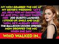 At My Sister's Wedding, Mom Told 200 Guests I'm '40 and Pathetic'— A Man Walked In No One Expected