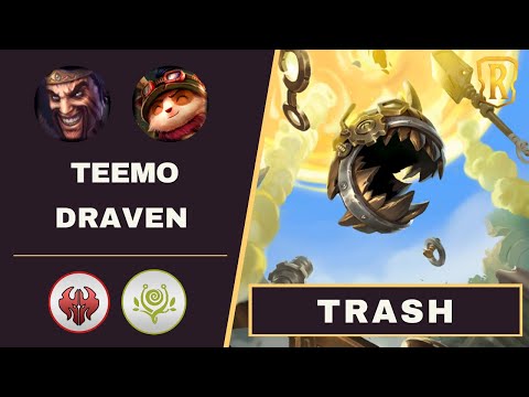 Treasured Trash Aggro [Draven - Teemo] - Legends of Runeterra
