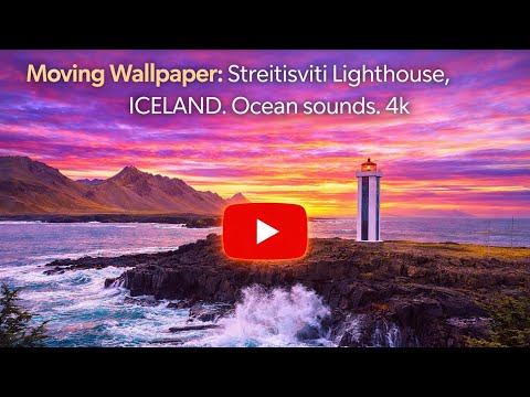 Moving Wallpaper: Streitisviti Lighthouse, ICELAND. Ocean sounds. 4k