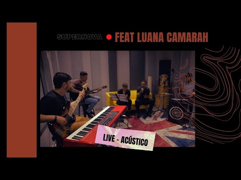 SuperNova feat Luana Camarah - Amanhecer [Live - Acústico]