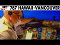 Piloting AIR CANADA Boeing 767 300ER From Hawaii To Vancouver