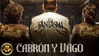 El Fantasma & Los Dos Carnales - Cabrón y Vag