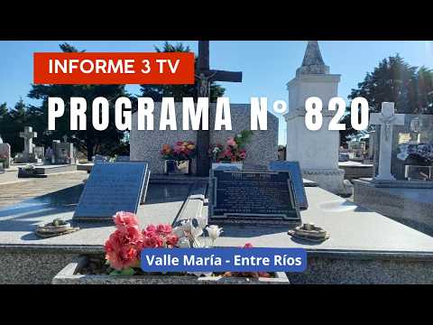 Programa N° 820 - INFORME 3 TV - Valle María - Entre Ríos - Argentina