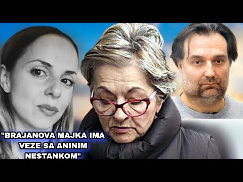 Oglasila Se Majka Ane Volš"Brajanova Majka Ima Veze Sa Aninim Nestankom"