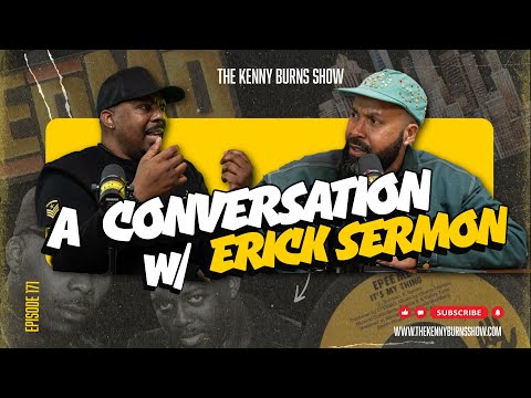 The Kenny Burns Show- Ep. 171: A Conversation with Erick Sermon