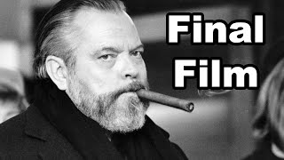 What is Orson Welles&#39; Final Film?