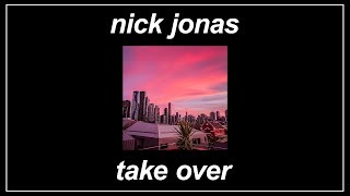 Take Over - Nick Jonas (Lyrics)