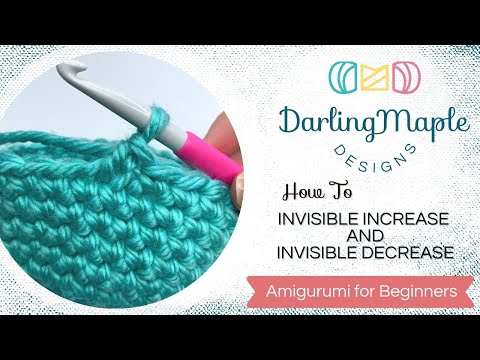 How to Invisible Increase and Invisible Decrease (Amigurumi Tips)