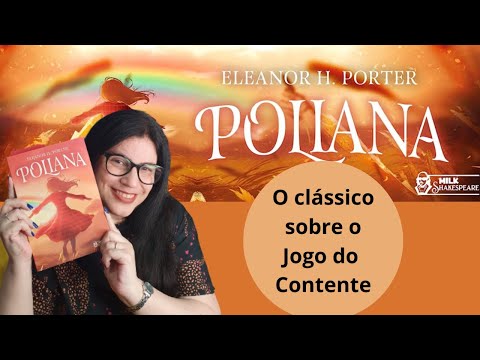 Poliana  📗o clássico que nos ensina o Jogo do Contente 📗 de Eleanor H. Porter